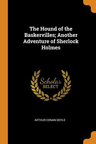 Arthur Conan Doyle: The Hound of the Baskervilles; Another Adventure of Sherlock Holmes (Paperback, 2018, Franklin Classics Trade Press)