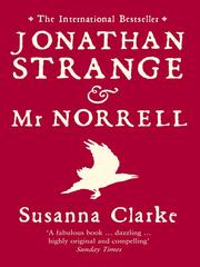 Susanna Clarke (duplicate): Jonathan Strange and Mr. Norrell (EBook, 2009, Bloomsbury Publishing)